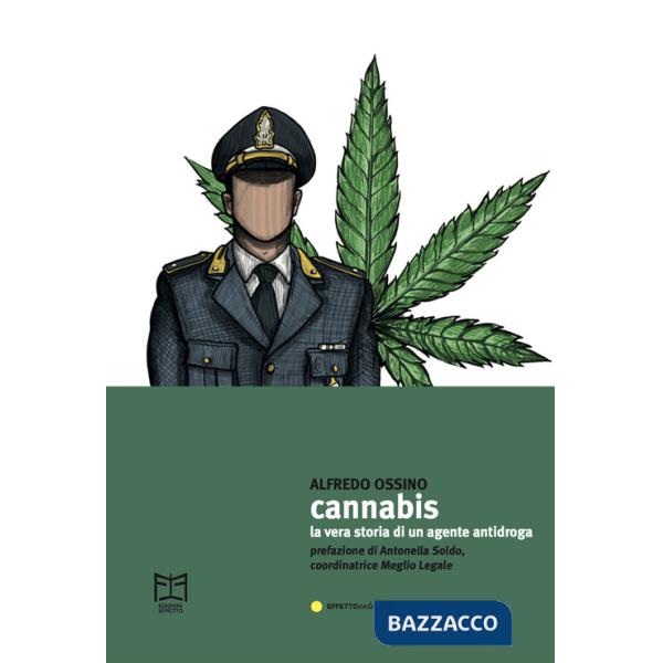 Cannabis. La vera storia di un agente antidroga