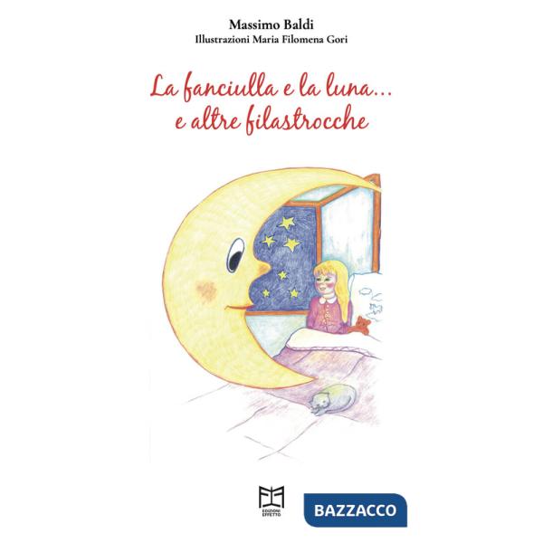 Fanciulla e la luna.... e altre filastrocche (La)