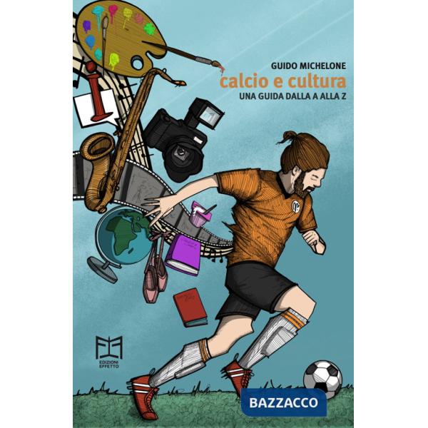 Calcio e cultura. Una guida dalla A alla Z
