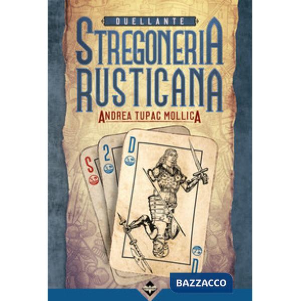 Duellante. Stregoneria rusticana!