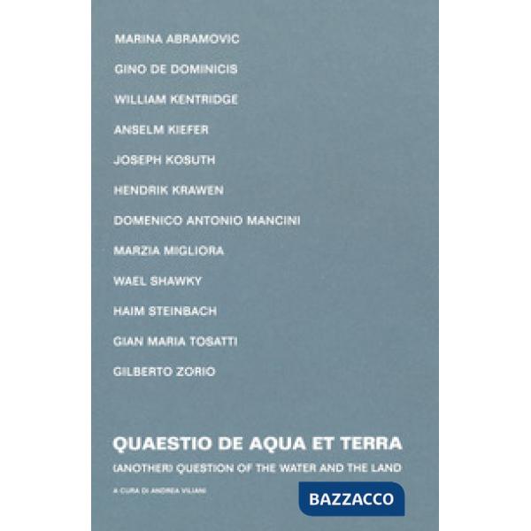 Quaestio de Aqua et Terra-Question of the Water and the Land. Catalogo della mostra (Angera, 1 aprile-7 aprile 2019). Ediz. bili