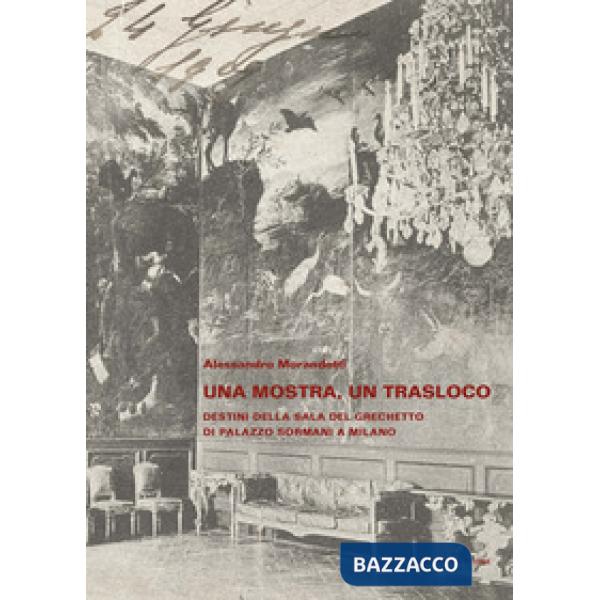Mostra, un trasloco. Destini della sala del Grechetto di Palazzo Sormani a Milano (Una)