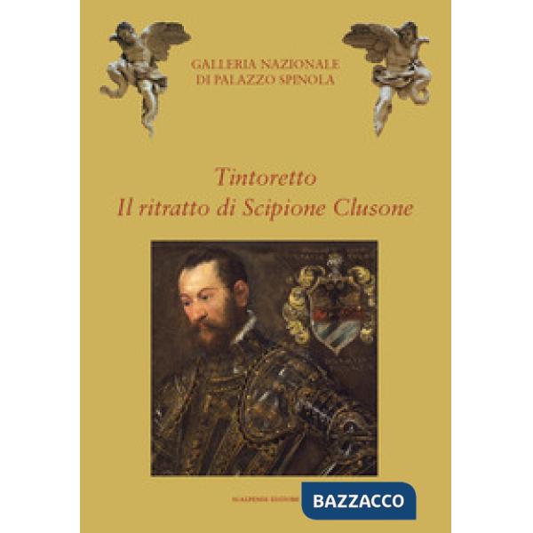 Tintoretto. Il ritratto di Scipione Clusone