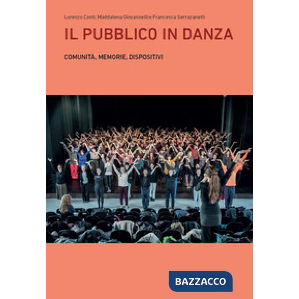 Pubblico in danza. Comunità, memorie, dispositivi (Il)