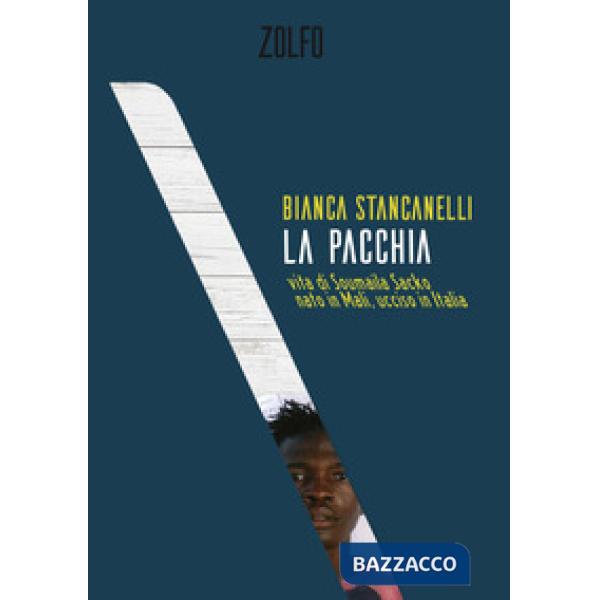 Pacchia. Vita di Soumaila Sacko, nato in Mali, ucciso in Italia (La)