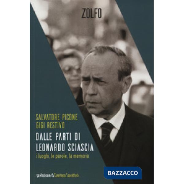 Dalle parti di Leonardo Sciascia. I luoghi, le parole, la memoria