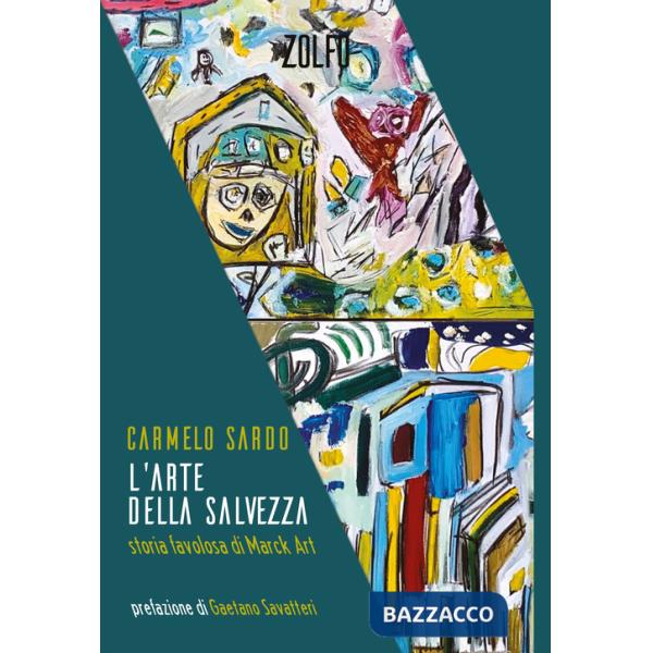 Arte della salvezza. Storia favolosa di Marck Art (L')