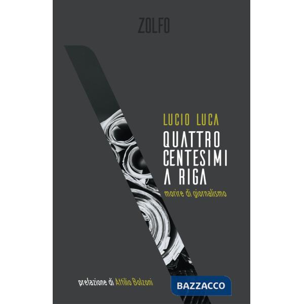 Quattro centesimi a riga. Morire di giornalismo