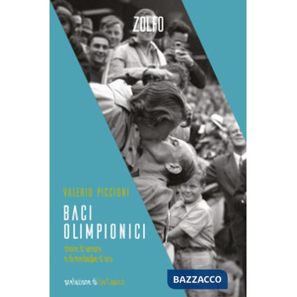Baci olimpionici. Storie d'amore e di medaglie d'oro
