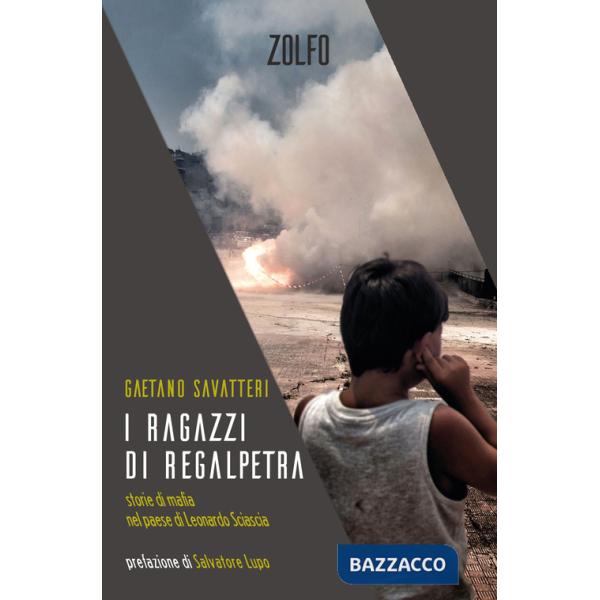 Ragazzi di Regalpetra. Storie di mafia nel paese di Leonardo Sciascia (I)