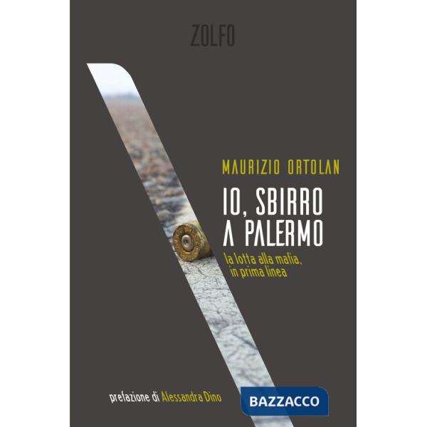 Io, sbirro a Palermo. La lotta alla mafia, in prima linea