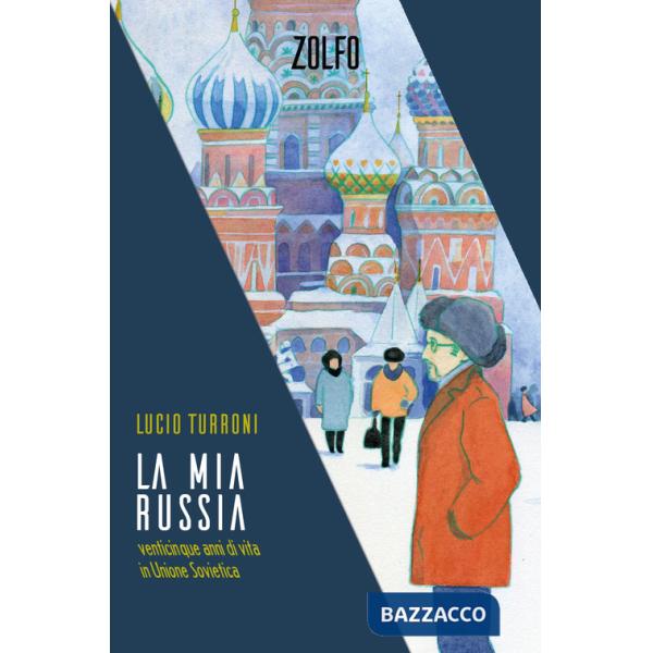 Mia Russia. Venticinque anni di vita in Unione Sovietica (La)
