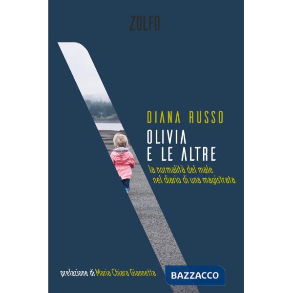 Olivia e le altre. La normalità del male nel diario di una magistrata