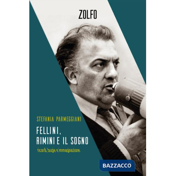 Fellini, Rimini e il sogno. Ricordi, bugie e immaginazione