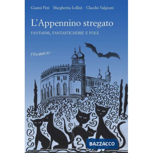Appennino stregato. Fantasmi, fantasticherie e fole (L')