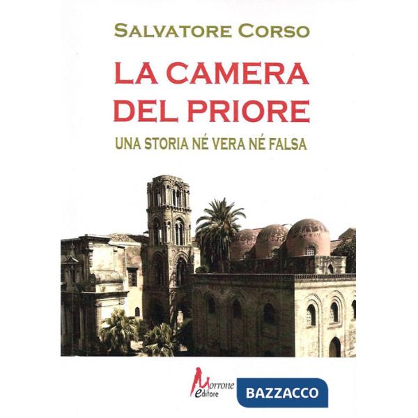 Camera del priore. Una storia né vera né falsa (La)