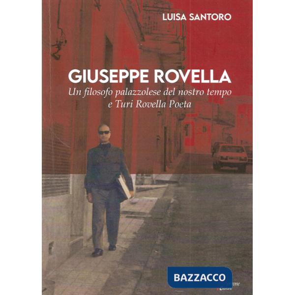 Giuseppe Rovella. Un filosofo palazzolese del nostro tempo e Turi Rovella poeta