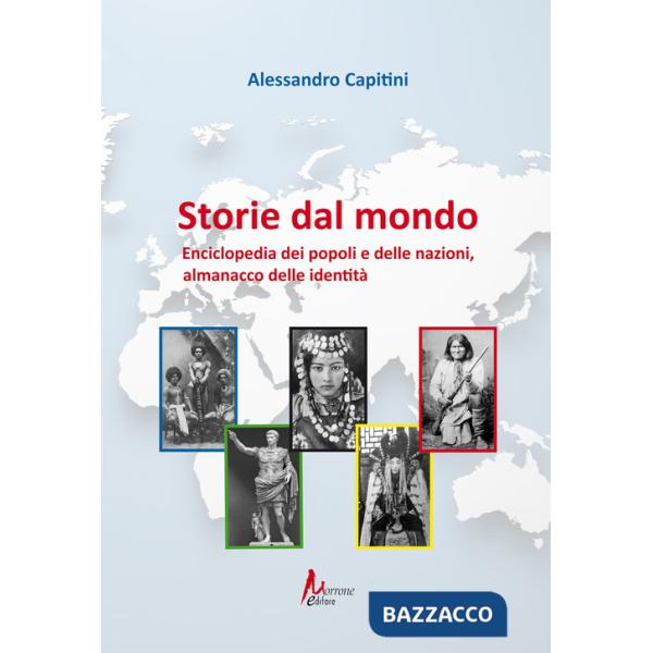 Storie dal mondo. Enciclopedia dei popoli e delle nazioni, almanacco delle identità
