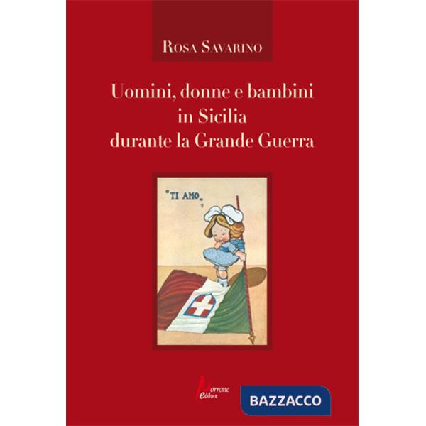 Uomini, donne e bambini in Sicilia durante la Grande Guerra