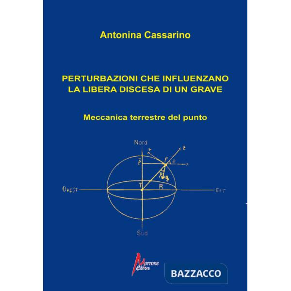 Perturbazioni che influenzano la libera discesa di un grave. Meccanica terrestre del punto