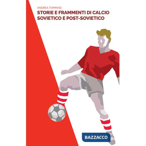 Storie e frammenti di calcio sovietico e post-sovietico