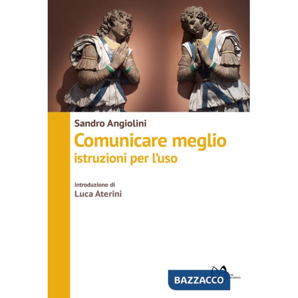 Comunicare meglio. Istruzioni per l'uso