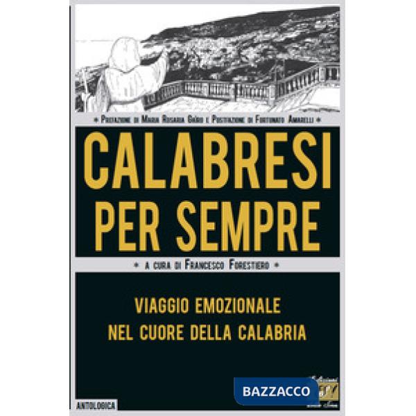 Calabresi per sempre. Viaggio emozionale nel cuore della Calabria
