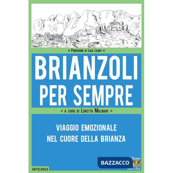 Brianzoli per sempre. Viaggio emozionale nel cuore della Brianza