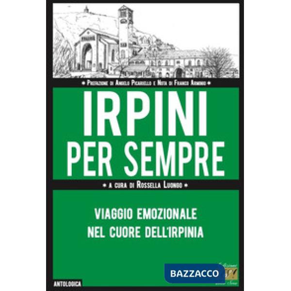 Irpini per sempre. Viaggio emozionale nel cuore dell'Irpinia