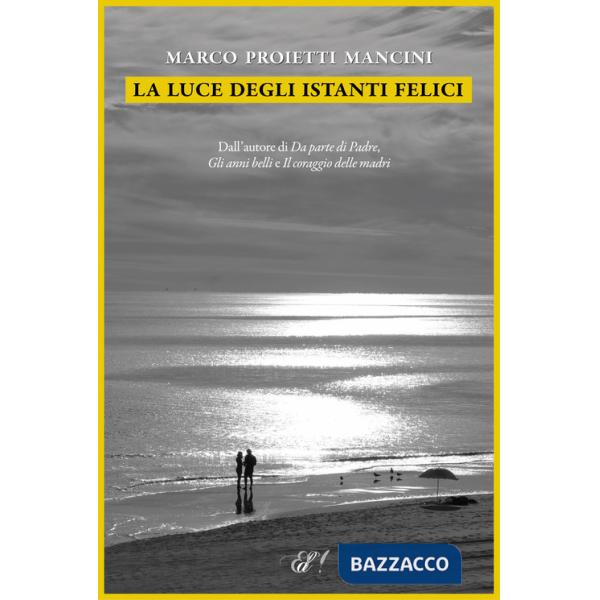 Luce degli istanti felici (La)