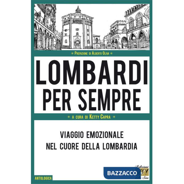Lombardi per sempre. Viaggio emozionale nel cuore della Lombardia