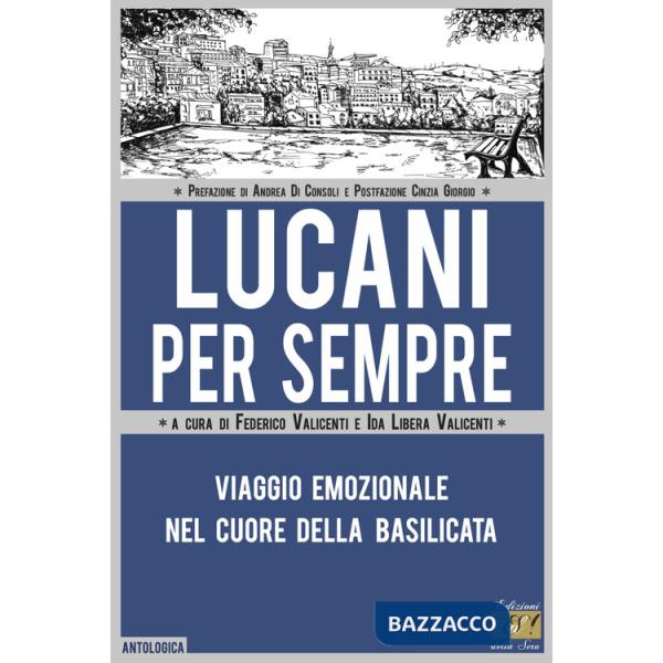 Lucani per sempre. Viaggio emozionale nel cuore della Basilicata