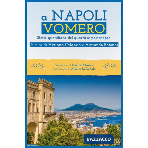 A Napoli Vomero. Storie quotidiane del quartiere partenopeo