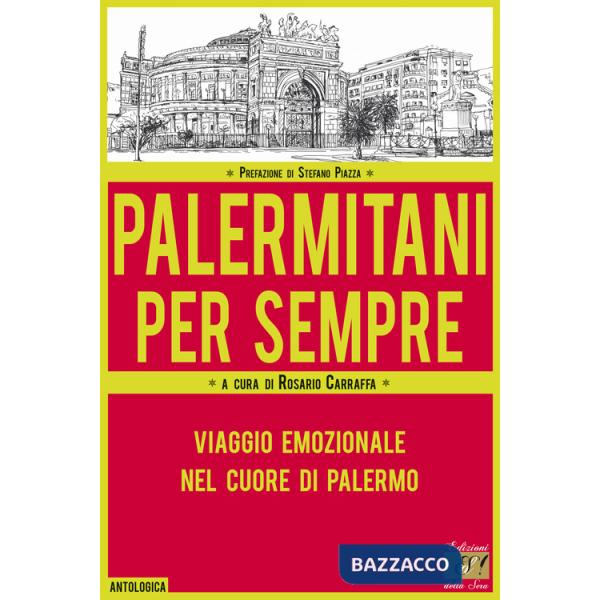 Palermitani per sempre. Viaggio emozionale nel cuore di Palermo