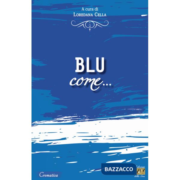 Blu come...