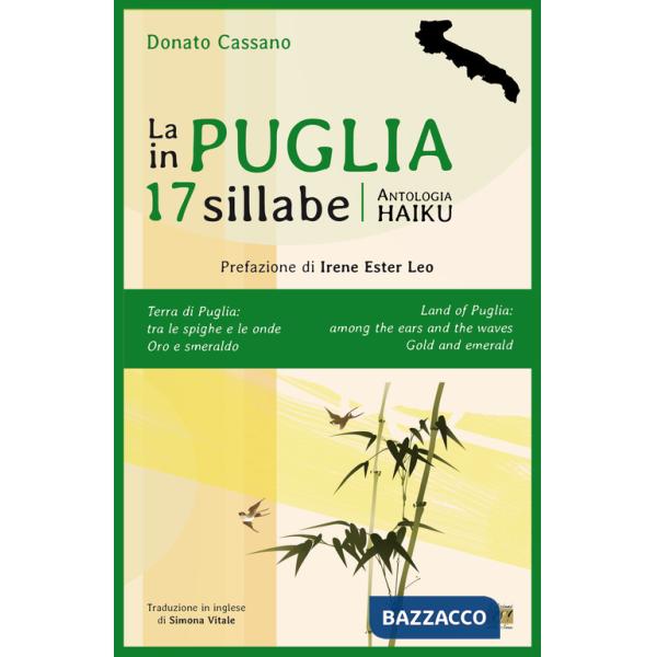 Puglia in 17 sillabe. Antologia haiku. Ediz. italiana e inglese (La)