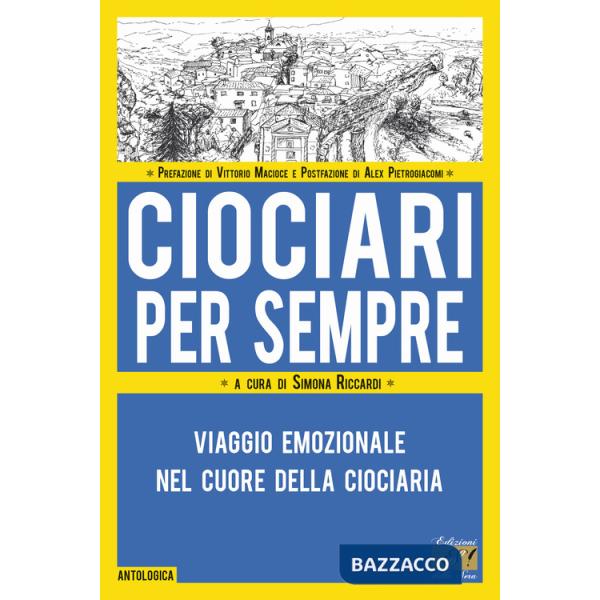 Ciociari per sempre. Viaggio emozionale nel cuore della Ciociaria