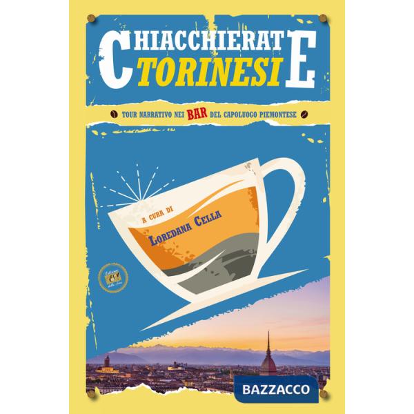 Chiacchierate torinesi. Tour narrativo nei bar del capoluogo piemontese