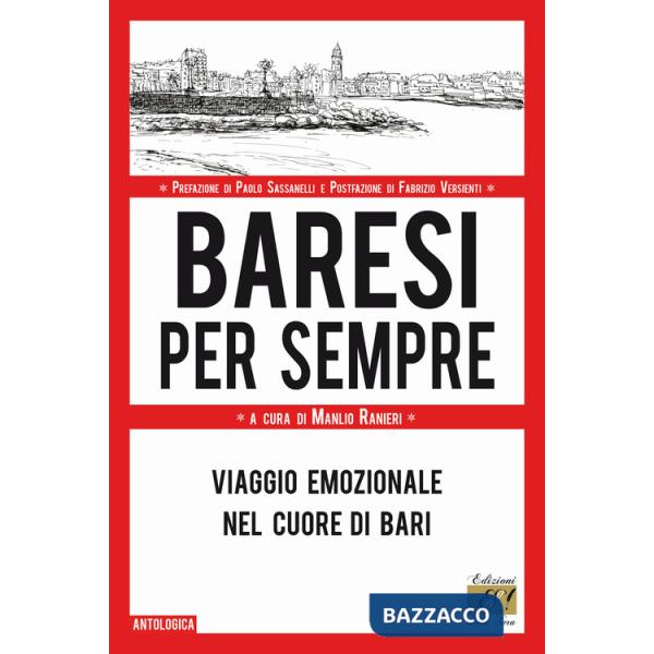 Baresi per sempre. Viaggio emozionale nel cuore di Bari