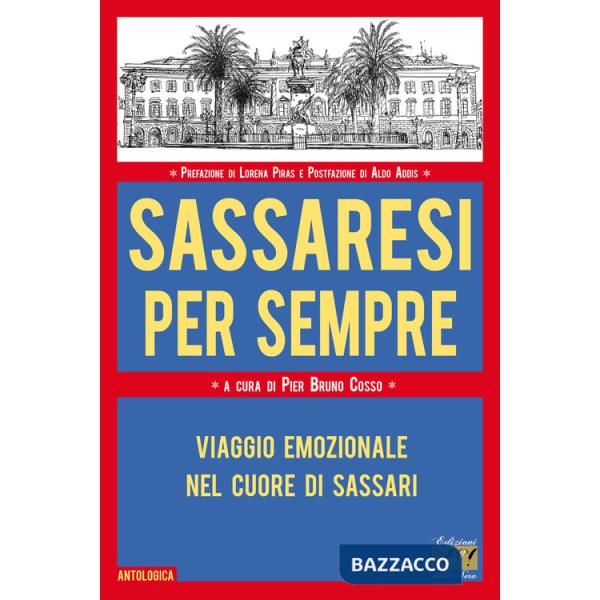 Sassaresi per sempre. Viaggio emozionale nel cuore di Sassari