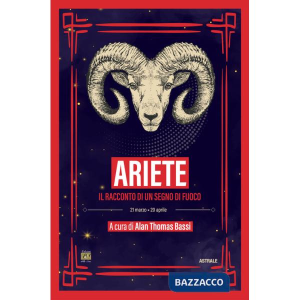 Ariete. Il racconto di un segno di fuoco