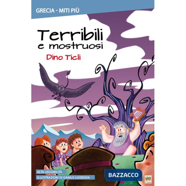 Terribili e mostruosi. Ediz. illustrata