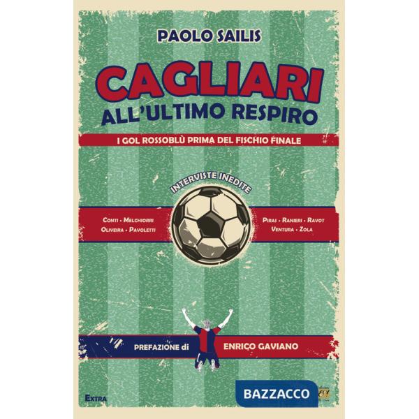 Cagliari all'ultimo respiro. I gol rossoblù prima del fischio finale