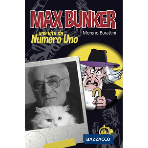 Max Bunker. Una vita da numero uno