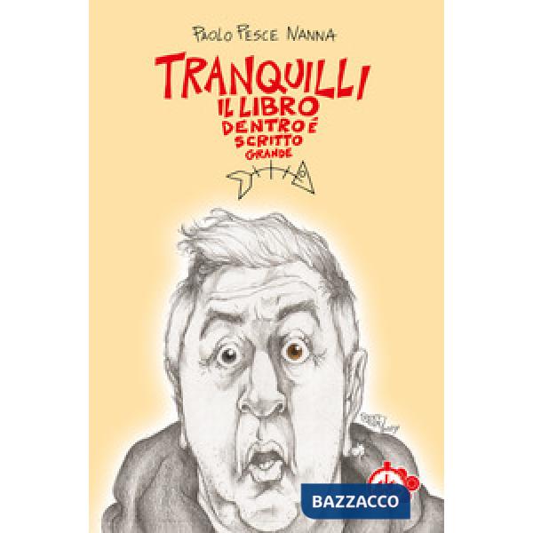 Tranquilli, il libro dentro è scritto grande
