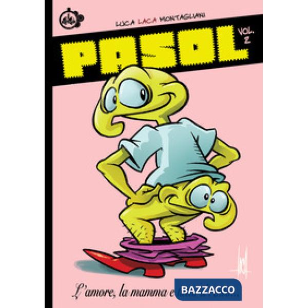 Pasol. Vol. 2: L' amore, la mamma e tutto il resto