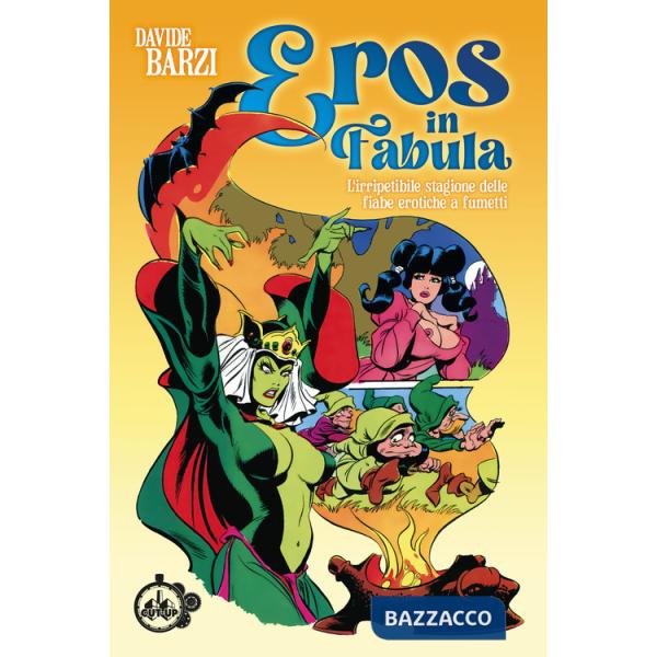 Eros in fabula. L'irripetibile stagione delle fiabe erotiche a fumetti