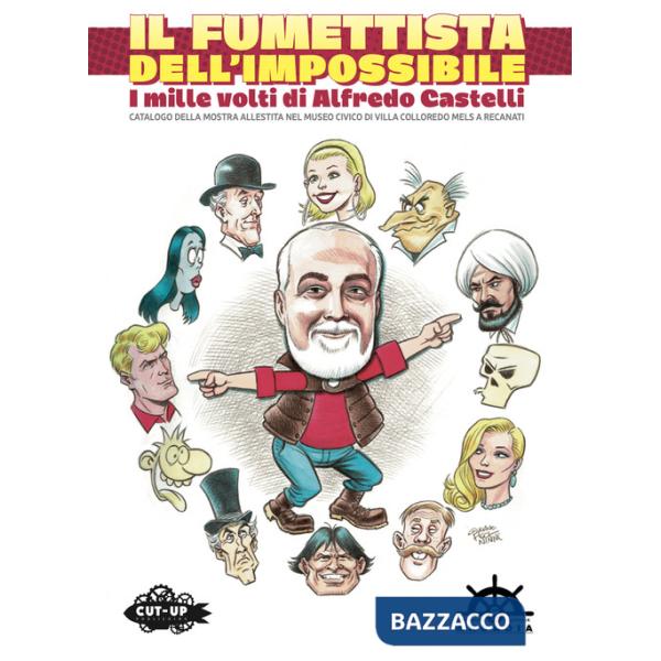 Fumettista dell'impossibile. I mille volti di Alfredo Castelli. Catalogo della mostra allestita nel museo civico di Villa Collor