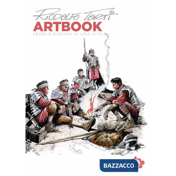 Rodolfo Torti artbook. Segni e disegni di una vita. Ediz. illustrata