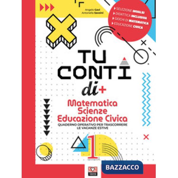 TU CONTI DI + MATEMATICA SCIENZE ED. CIVICA VOL. 1